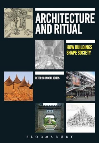 Libro: Arquitectura Y Ritual: Cómo Los Edificios Dan Forma A
