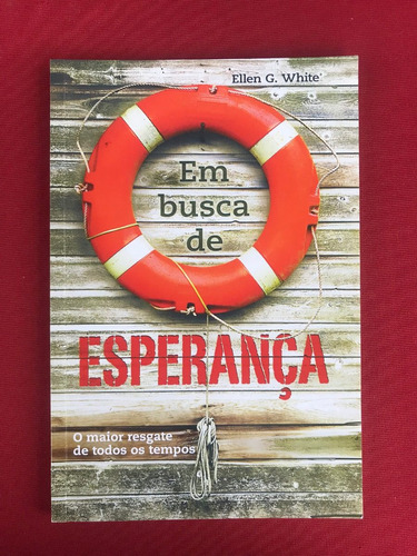 Livro - Em Busca De Esperança - Ellen G. White - Seminovo