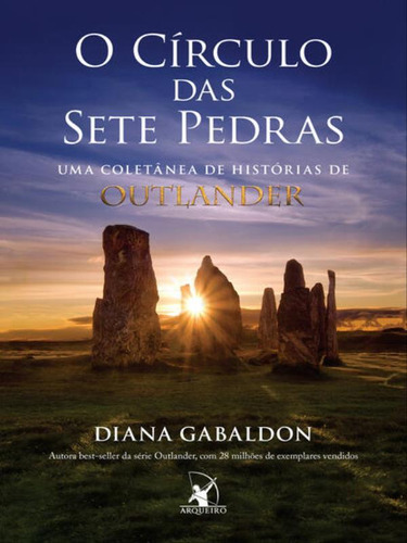 O Círculo Das Sete Pedras: Uma Coletânea De Histórias De Outlander, De Gabaldon, Diana. Editora Arqueiro, Capa Mole Em Português