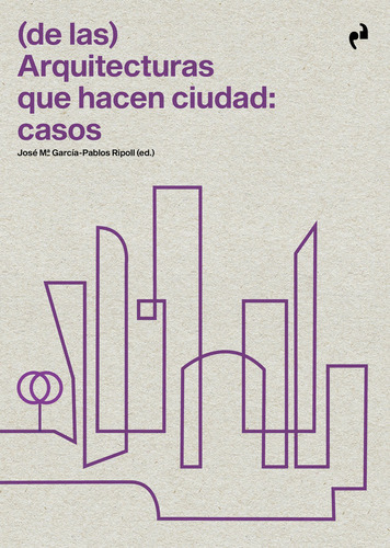 Libro (de Las) Arquitecturas Que Hacen Ciudad: Casos - Aa...