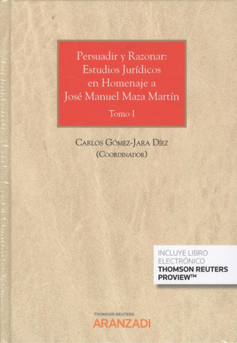 Persuadir Y Razonar: Estudios Jurídicos En Homenaje A Josè M