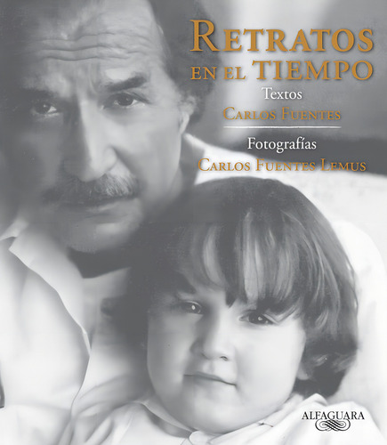 Retratos en el tiempo, de Fuentes, Carlos. Fuera de colección Editorial Alfaguara, tapa blanda en español, 2012