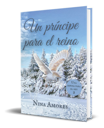 Un Príncipe Para El Reino, De Nina Amores. Editorial Independently Published, Tapa Blanda En Español, 2022