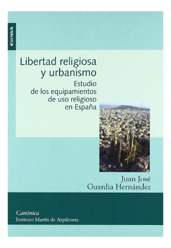 Libro Libertad Religiosa Y Urbanismo  De Guardia Hernandez J