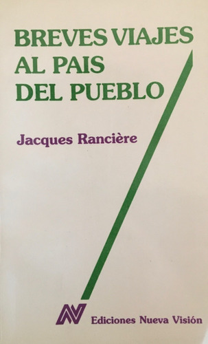 Jacques Ranciere - Breves Viajes Al Pais Del Pueblo