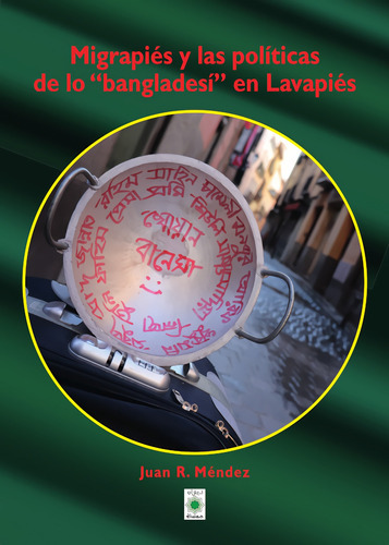 Libro Migrapiés Y Las Políticas De Lo ?bangladesí? En Lavapi