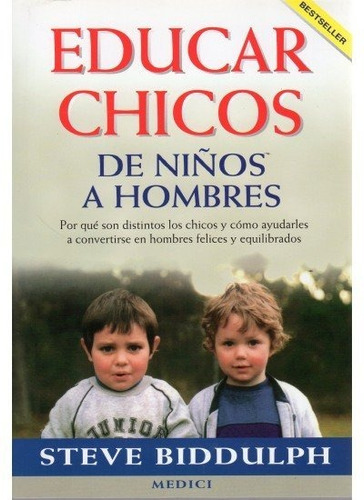 Libro Educar Chicos De Niã¿os A Hombres