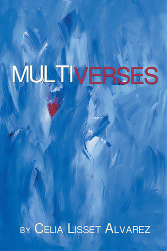 Multiverses, De Alvarez, Celia Lisset. Editorial Finishing Line Pr, Tapa Blanda En Inglés
