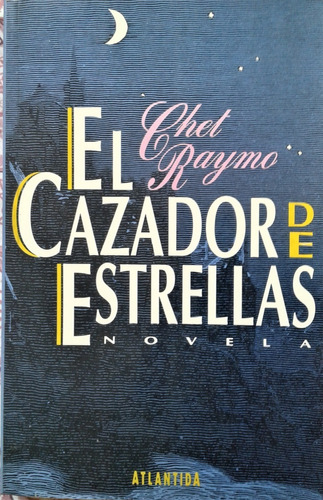 El Cazador De Estrellas - Chet Raymo - Atlantida 1993