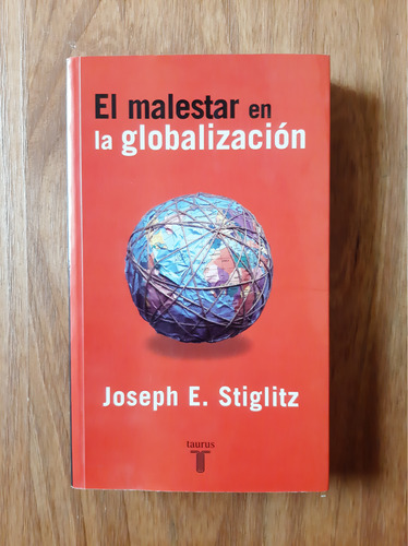 El Malestar En La Globalización  - Joseph E. Stiglitz