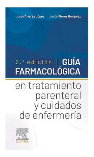Guía Farmacológica En Tratamiento Parenteral 2ed.