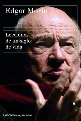 Lecciones De Un Siglo De Vida, De Morin, Edgar. Editorial Ediciones Paidos, Tapa Blanda En Español, 2022