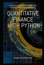 Comprar Libro: Finanzas Cuantitativas Con Python: Una Inmersión Prof
