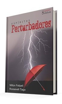 Espíritos Perturbadores - Editora Solidum