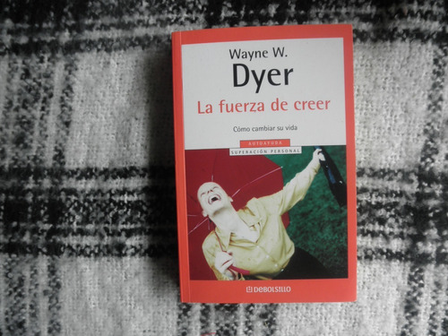 La Fuerza De Creer-wayne W. Dyer