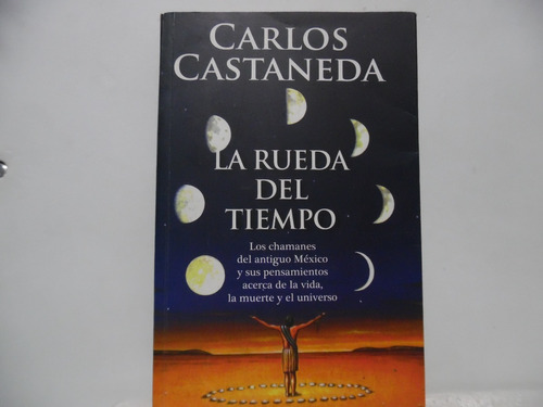 La Rueda Del Tiempo / Carlos Castaneda /  Grijalbo