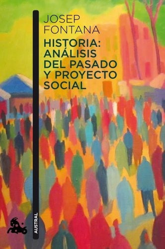 Historia Analisis Del Pasado Y Proyecto Social - Fontana,...