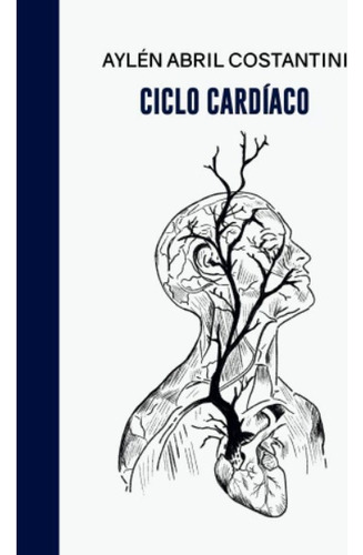 Ciclo Cardiaco - Aylen Abril Costantini - Halley Ediciones 