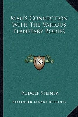 Man's Connection With The Various Planetary Bodies - Rudo...