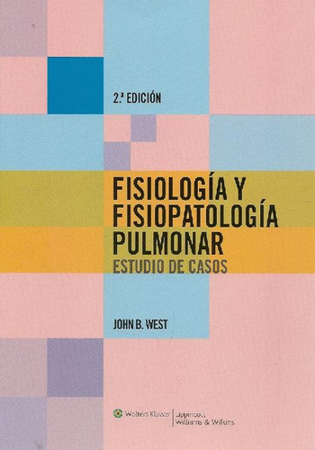 Libro Fisiología Y Fisiopatología Pulmonar De John B West