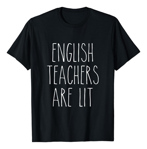 English Teachers Are Lit - Polera Divertida Para Profesor 