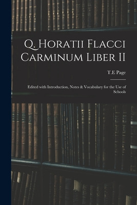 Libro Q. Horatii Flacci Carminum Liber Ii: Edited With In...