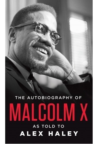 The Autobiography Of Malcolm X: As Told To Alex Haley 