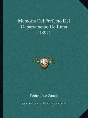 Libro Memoria Del Prefecto Del Departamento De Lima (1892...