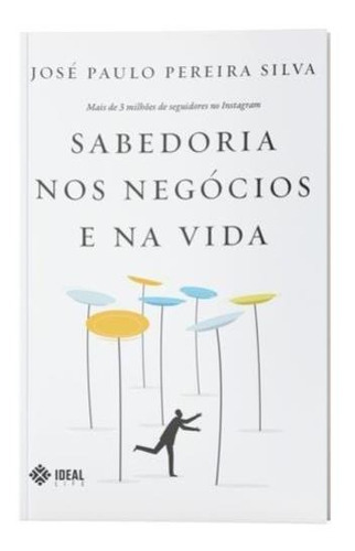 Sabedoria Nos Negócios E Na Vida, De Silva, José Paulo Pereira. Editora Ideal Books**, Capa Mole Em Português