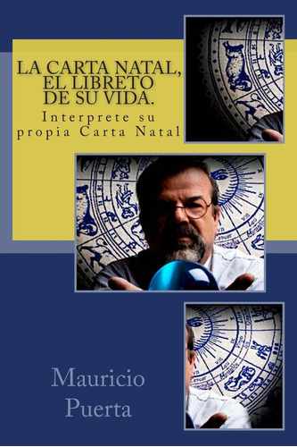 La Carta Natal, El Libreto De Su Vida. (spanish Edition)