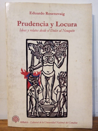 Prudencia Y Locura. Eduardo Rosenzvaig.