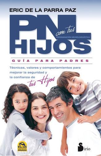 Pnl Con Tus Hijos - Guía Para Padres - Eric De La Parra Paz