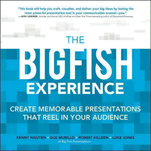 The Big Fish Experience: Create Memorable Presentations That Reel In Your Audience, De Gus Murillo. Editorial Mcgraw Hill Education Europe, Tapa Blanda En Inglés