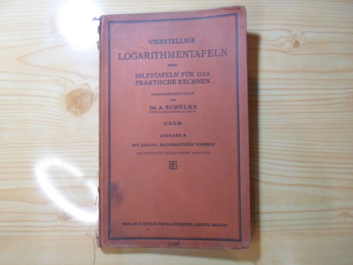 Vierstellige Logarithmentafeln - A. Schulke