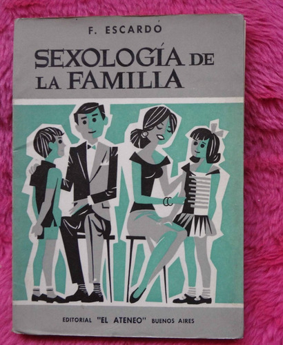 Sexología De La Familia De Florencio Escardó Sexo