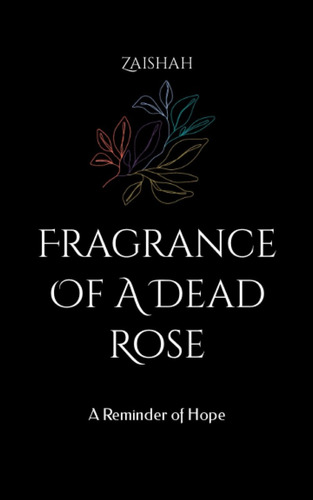 Libro Fragrance Of A Dead Rose A Reminder Of Hope