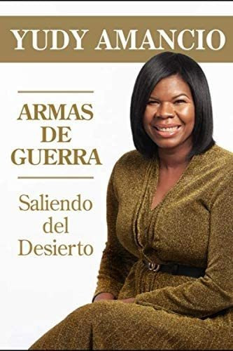 Libro Armas De Guerra Saliendo Del Desierto (spanish Editio