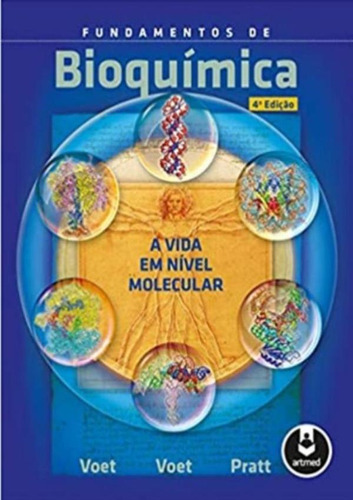 Fundamentos De Bioquimica - A Vida Em Nivel Molecular - 4ª