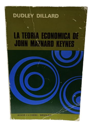 La Teoria Economica De John Maynard Keynes, Dudley Dillard