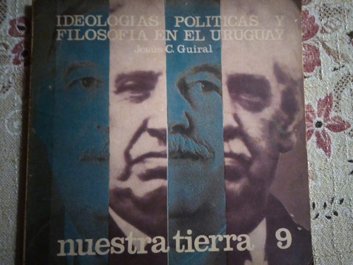 Ideologias Políticas Y Filosofía En El Uruguay Jesus Guiral