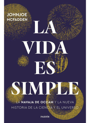 La Vida Es Simple, De Mcfadden, Johnjoe. Editorial Paidós, Tapa Blanda En Español