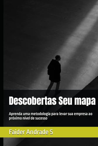 Descobertas Seu Mapa: Aprenda Uma Metodologia Para Levar Sua