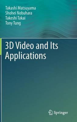 Libro 3d Video And Its Applications - Takashi Matsuyama