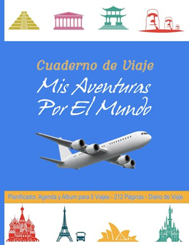 Cuaderno De Viaje Mis Aventuras Por El Mundo: Planificador A