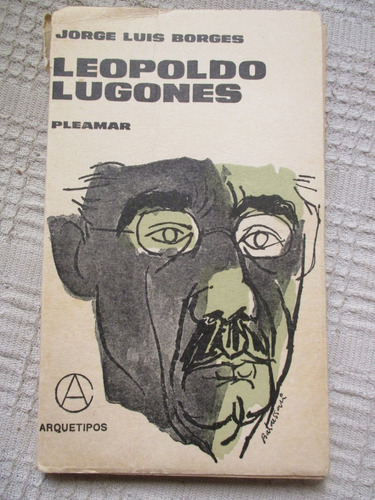 Jorge Luis Borges - Leopoldo Lugones