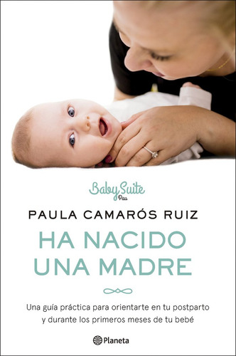 Ha Nacido Una Madre, De Paula Camaros Ruiz., Vol. 0. Editorial Editorial Planeta S.a, Tapa Blanda, Edición 0 En Español, 2024
