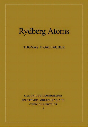 Rydberg Atoms, De Thomas F. Gallagher. Editorial Cambridge University Press, Tapa Blanda En Inglés