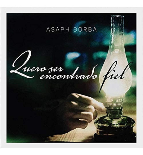 Cd Asaph Borba - Quero Ser Encontrado Fiel