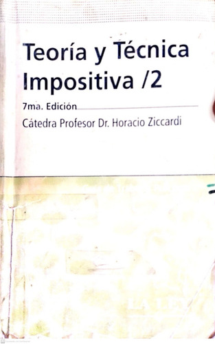 Libro Teoria Y Tecnica Impositiva 2  7ma. Ed. Dr.h.ziccardi