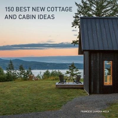 150 Best New Cottage And Cabin Ideas - Francesc Zamora